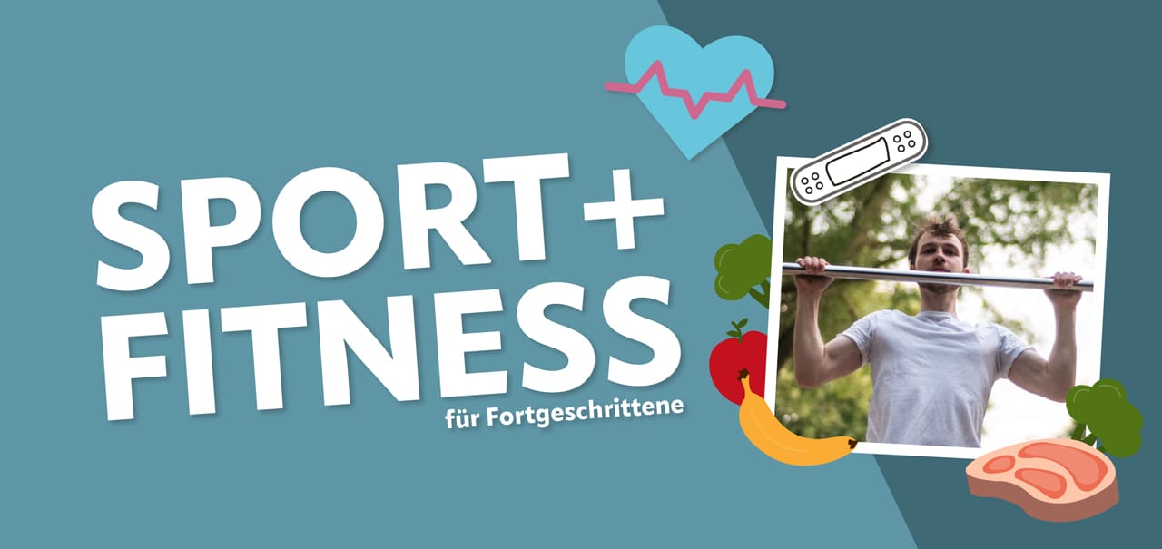 Sport und Fitness für Fortgeschrittene ©stock.adobe.com ValentinValkov